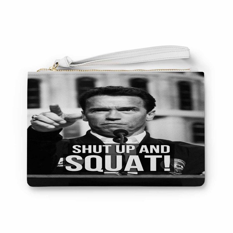 Zavstyle Arnold Schwarzenegger Quotes Shut Up And Squat Clutch Bag