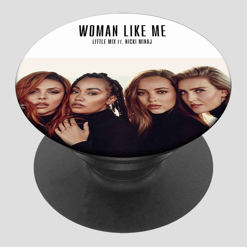 Zavstyle Woman Like Me Little Mix Feat Nicki Minaj Pop able Phone Stands